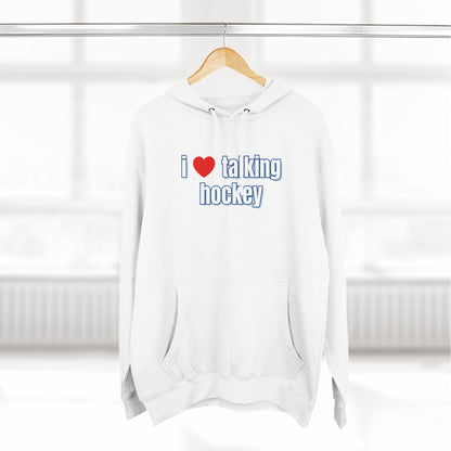 I Love Talking Hockey Hoodie