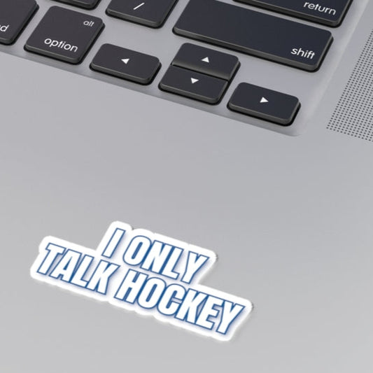 I Only Talk Hockey Sticker