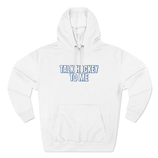 Talk Hockey to Me Hoodie