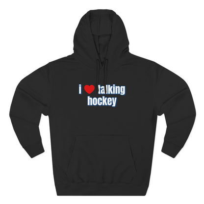 I Love Talking Hockey Hoodie