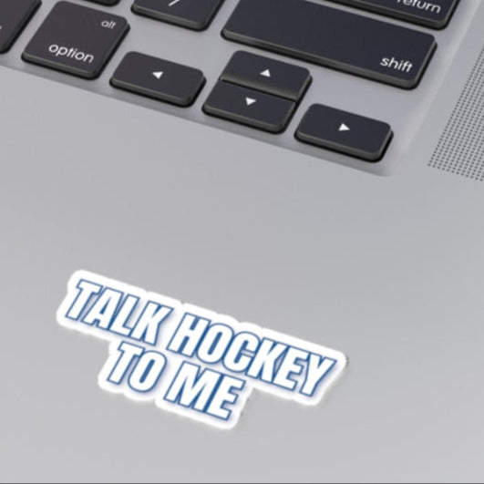 Talk Hockey To Me Sticker