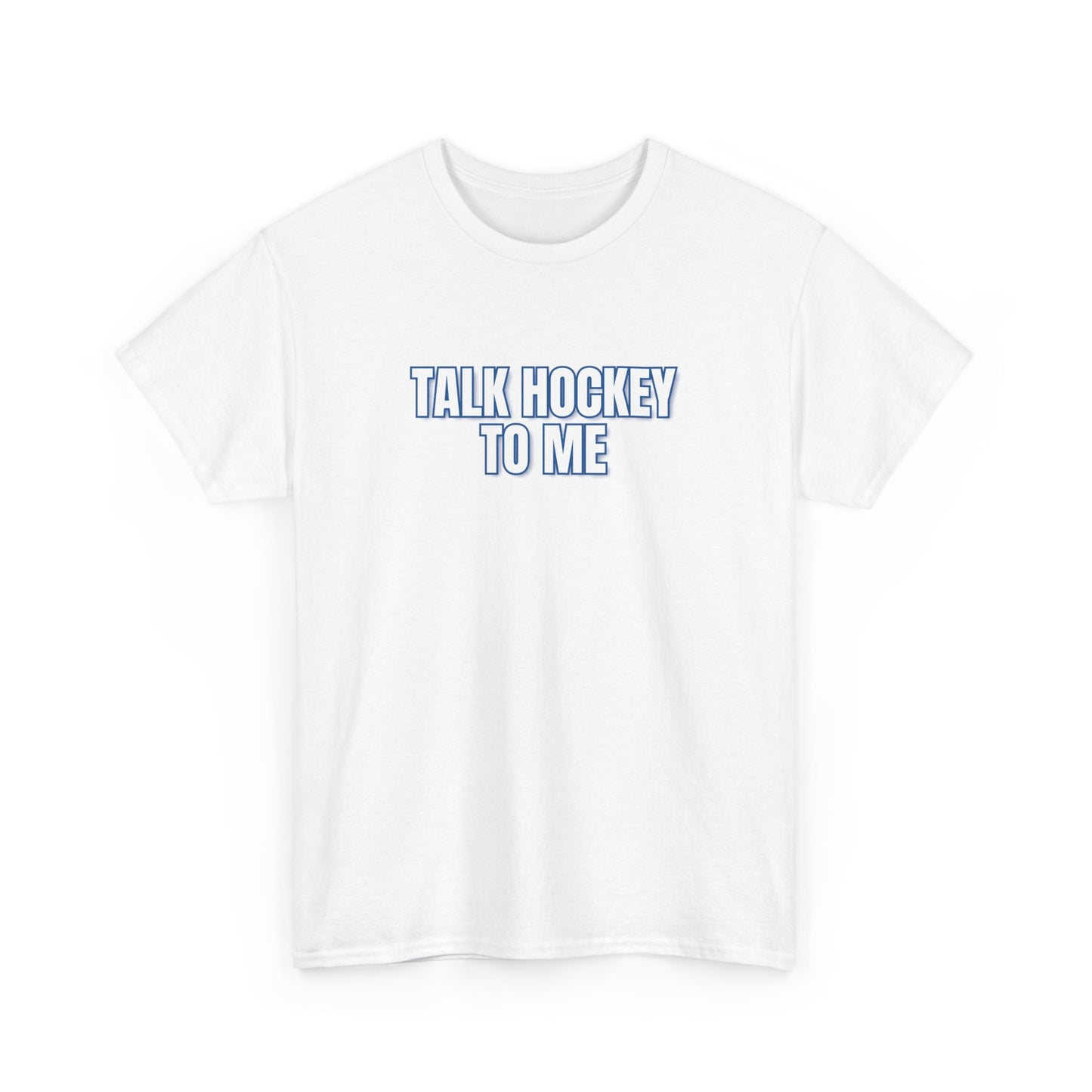 Talk Hockey To Me T-Shirt