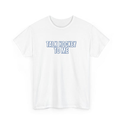 Talk Hockey To Me T-Shirt