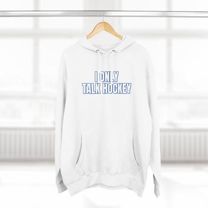 I Only Talk Hockey Hoodie