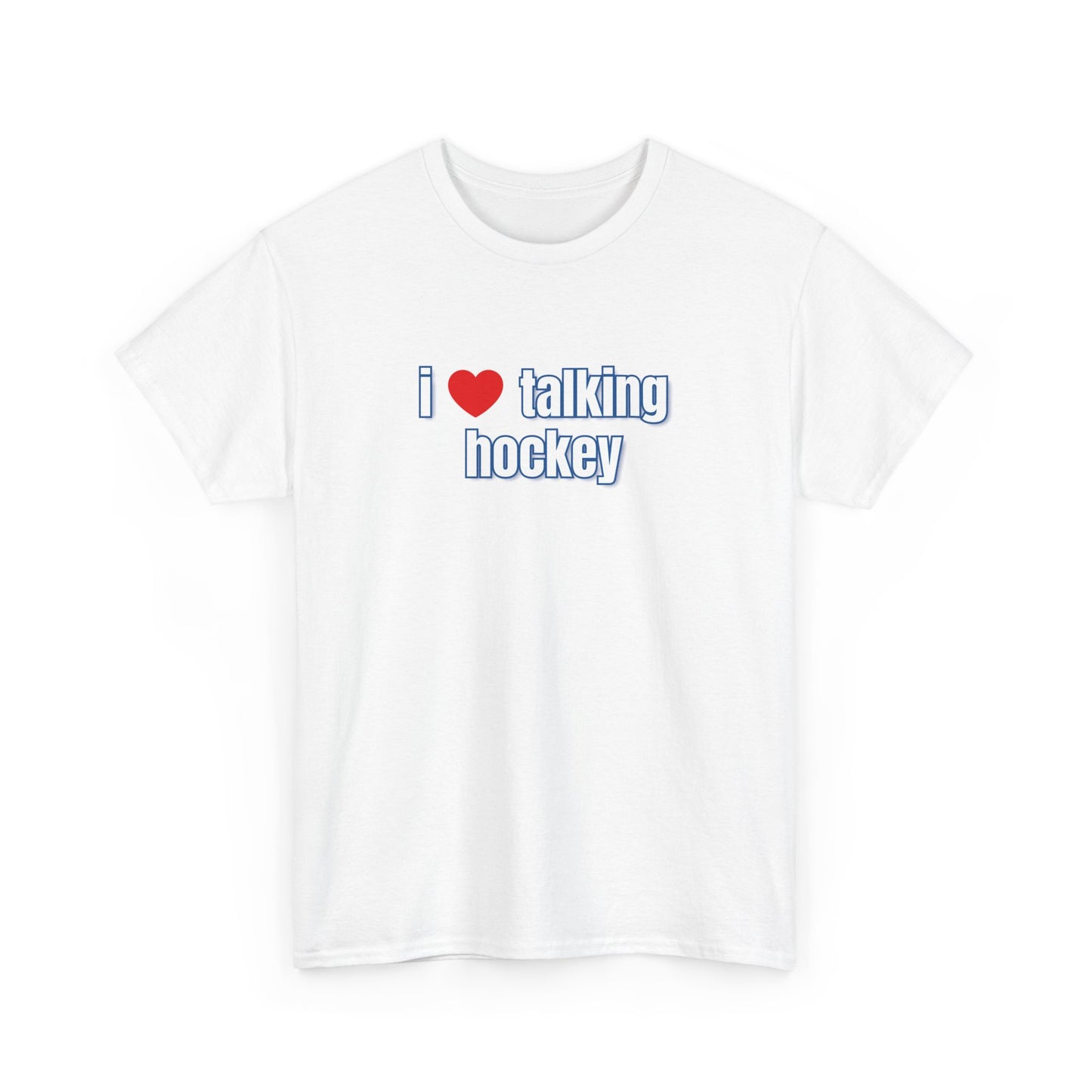 I Love Talking Hockey T-Shirt