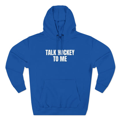 Talk Hockey to Me Hoodie