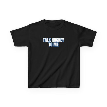 Talk Hockey To Me Kids T-Shirt